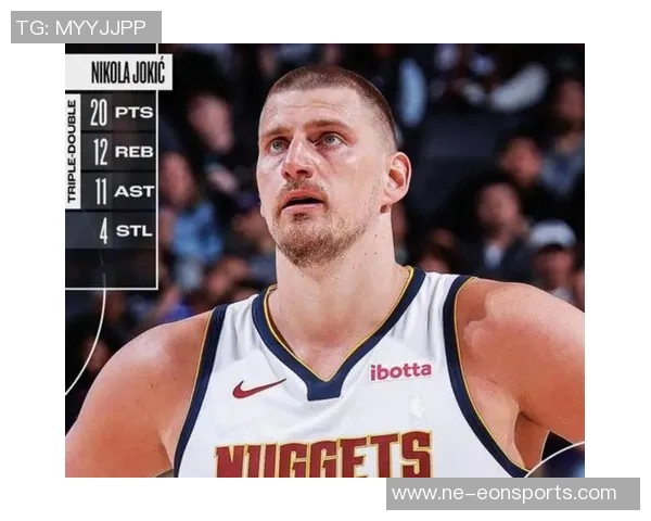 约基奇称赞小内姆哈德表现出色14中12砍下28分展现惊人状态